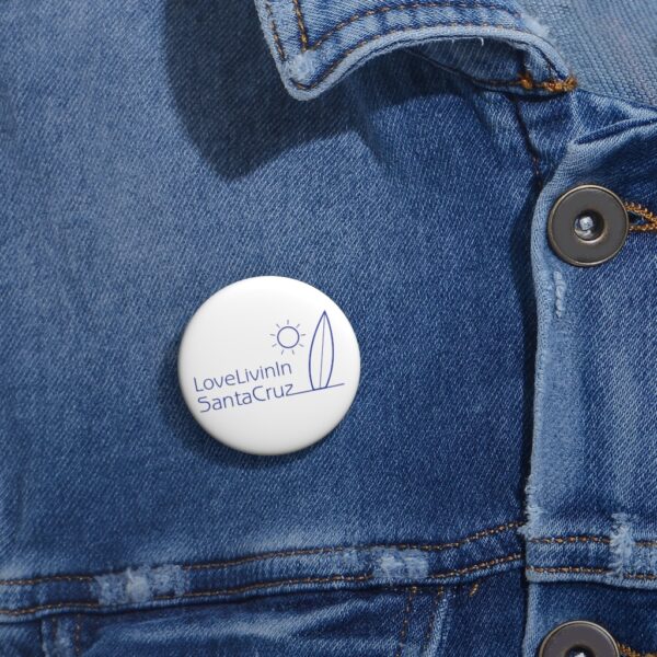 Custom Pin Buttons Love Livin In Santa Cruz - Image 2
