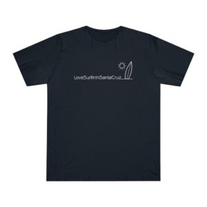 Unisex Deluxe T-shirt Love Surfin In Santa Cruz