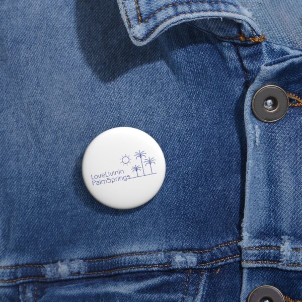Custom Pin Buttons Love Livin In Palm Springs - Image 2