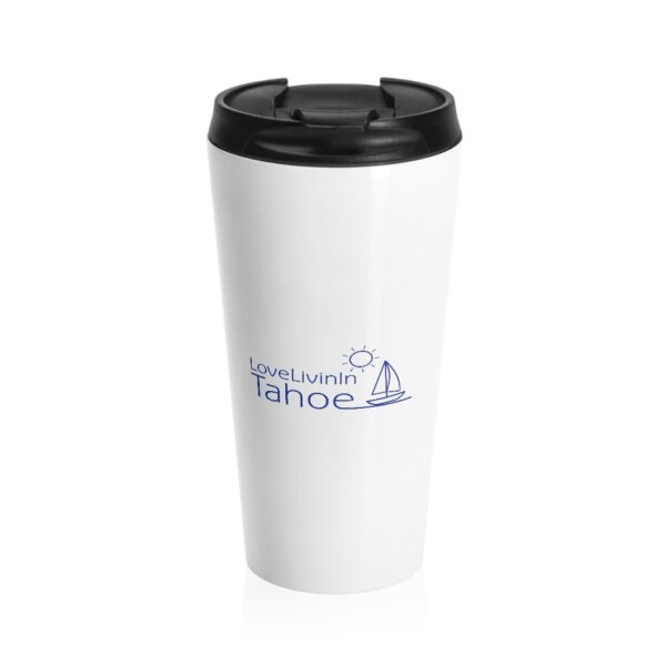 Stainless Steel Travel Mug Love Livin In Tahoe