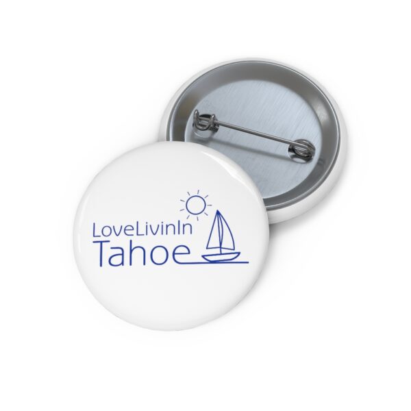 Custom Pin Buttons Love Livin In Tahoe