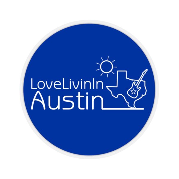 Kiss-Cut Circle Stickers Love Livin In Austin - Image 4