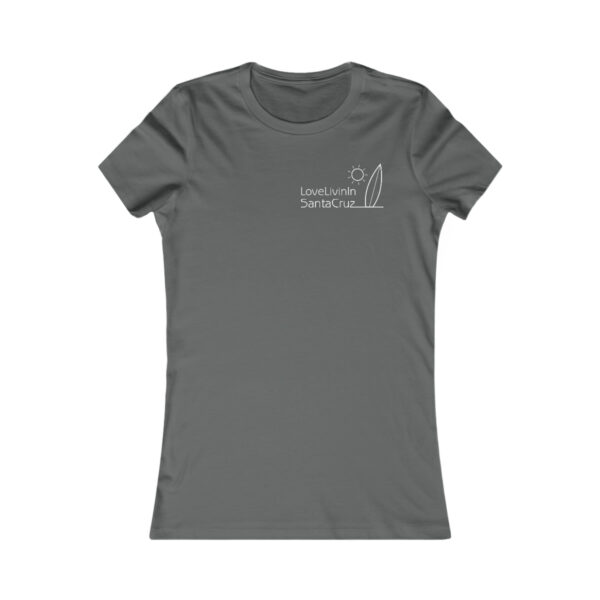 WOMEN"S FAVORITE TEE LOVE LIVIN IN SANTA CRUZ - Image 15