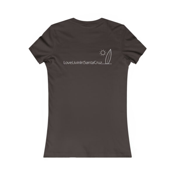 WOMEN"S FAVORITE TEE LOVE LIVIN IN SANTA CRUZ - Image 6