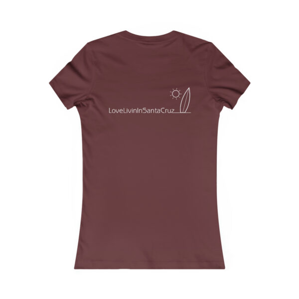 WOMEN"S FAVORITE TEE LOVE LIVIN IN SANTA CRUZ - Image 2