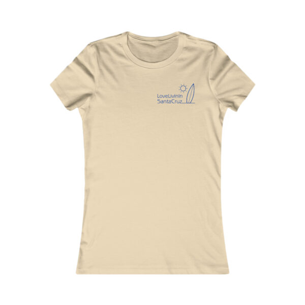 WOMEN"S FAVORITE TEE LOVE LIVIN IN SANTA CRUZ - Image 9