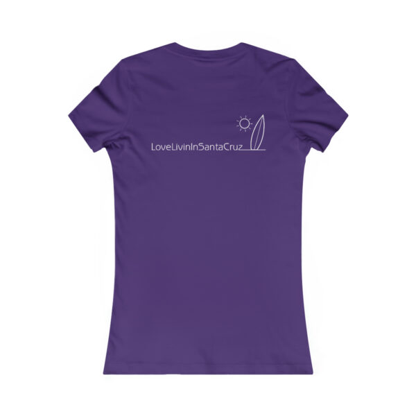 WOMEN"S FAVORITE TEE LOVE LIVIN IN SANTA CRUZ - Image 18