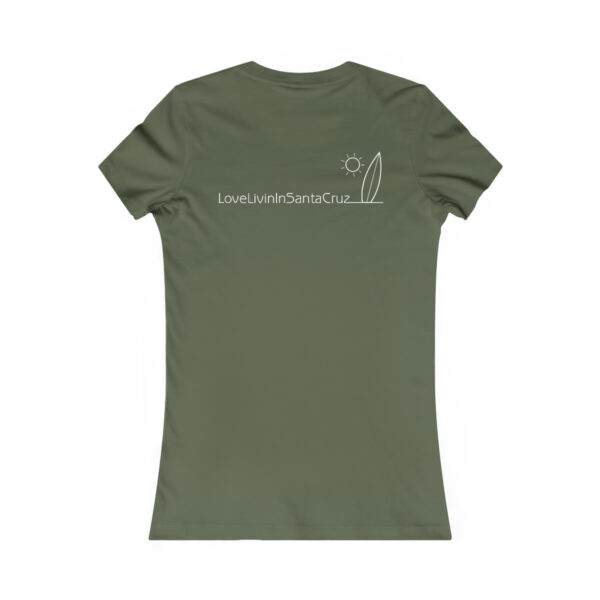 WOMEN"S FAVORITE TEE LOVE LIVIN IN SANTA CRUZ - Image 12